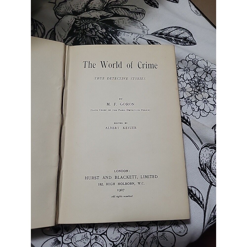 World Of Crime, True Detective Stories M F Goron, 1907 Antique Paris Police, HB